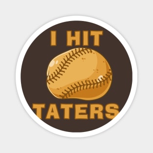 I HIT TATERS Funny Baseball Softball Dinger Hitting Saying Magnet